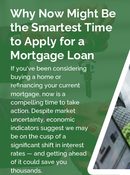 Why Now Might Be the Smartest Time to Apply for a Mortgage Loan