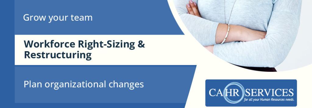 Workforce Right-Sizing & Restructuring