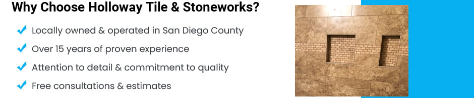 Why Choose Holloway Tile & Stoneworks?